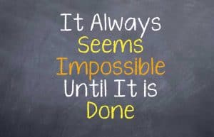 It seems impossible until done