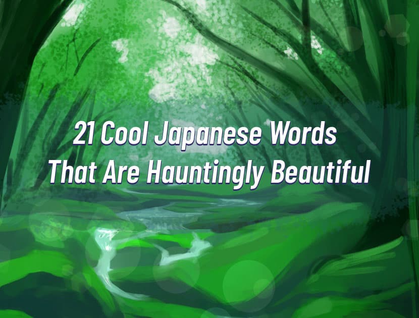 An illustration of a green forest with a stream running through it, with the text that says, "21 Cool Japanese Words That Are Hauntingly Beautiful."